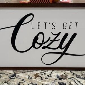 44 x 22 “Let’s Get Cozy” Smallwoods Sign.